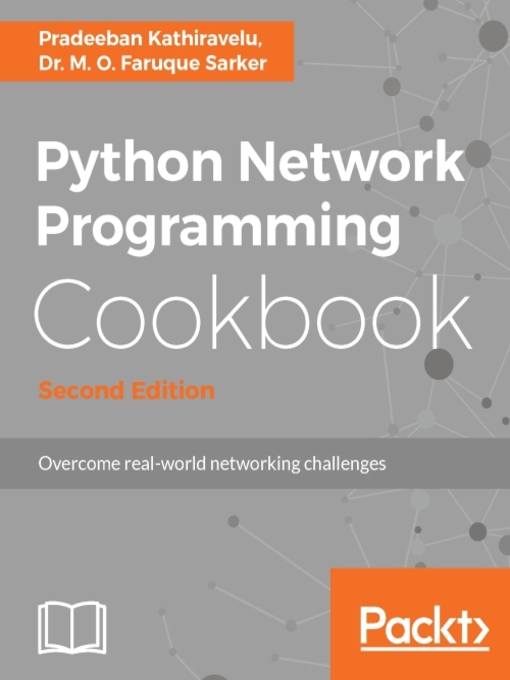 Title details for Python Network Programming Cookbook by Pradeeban Kathiravelu - Available